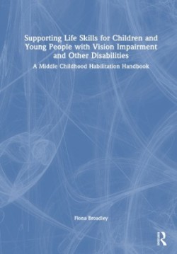 Supporting Life Skills for Children and Young People with Vision Impairment and Other Disabilities