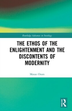 Ethos of the Enlightenment and the Discontents of Modernity