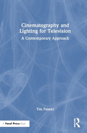 Cinematography and Lighting for Television