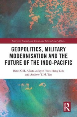 Geopolitics, Military Modernisation and the Future of the Indo-Pacific