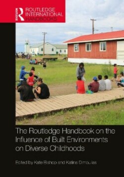 Routledge Handbook on the Influence of Built Environments on Diverse Childhoods