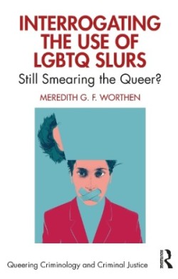 Interrogating the Use of LGBTQ Slurs