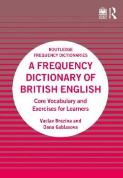 Frequency Dictionary of British English Core Vocabulary and Exercises for Learners