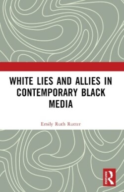 White Lies and Allies in Contemporary Black Media