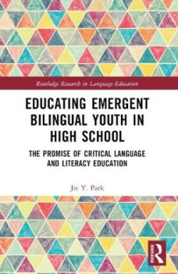 Educating Emergent Bilingual Youth in High School The Promise of Critical Language and Literacy Education