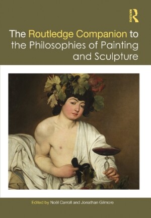 Routledge Companion to the Philosophies of Painting and Sculpture