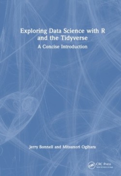 Exploring Data Science with R and the Tidyverse