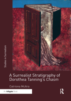 Surrealist Stratigraphy of Dorothea Tanning’s Chasm