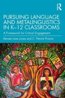 Pursuing Language and Metalinguistics in K–12 Classrooms A Framework for Critical Engagement