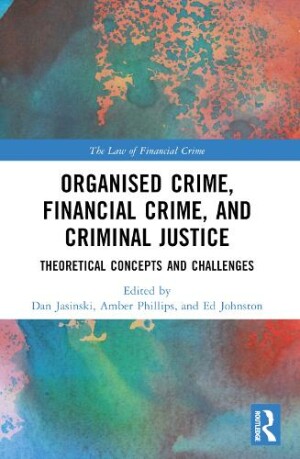 Organised Crime, Financial Crime, and Criminal Justice