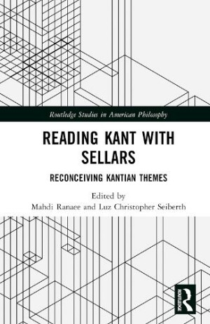 Reading Kant with Sellars Reconceiving Kantian Themes