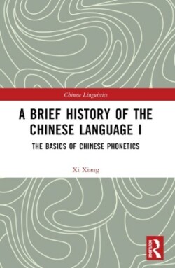 Brief History of the Chinese Language I The Basics of Chinese Phonetics