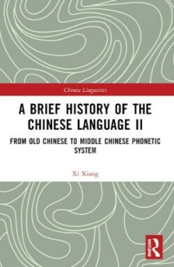 Brief History of the Chinese Language II From Old Chinese to Middle Chinese Phonetic System