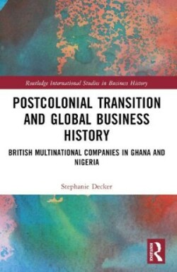 Postcolonial Transition and Global Business History