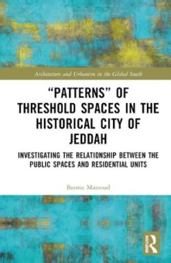 “Patterns” of Threshold Spaces in the Historical City of Jeddah