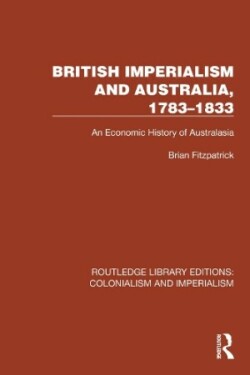 British Imperialism and Australia, 1783–1833