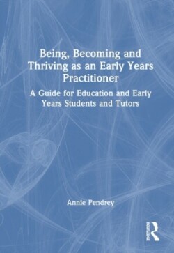 Being, Becoming and Thriving as an Early Years Practitioner