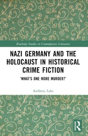 Nazi Germany and the Holocaust in Historical Crime Fiction