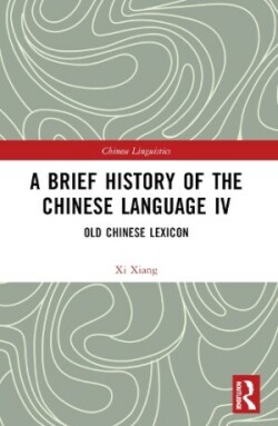 Brief History of the Chinese Language IV Old Chinese Lexicon