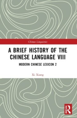 Brief History of the Chinese Language VIII Modern Chinese Lexicon 2