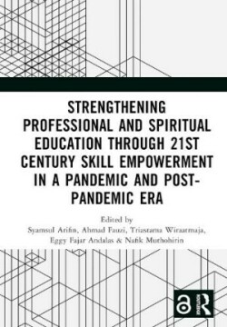 Strengthening Professional and Spiritual Education through 21st Century Skill Empowerment in a Pandemic and Post-Pandemic Era