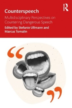 Counterspeech Multidisciplinary Perspectives on Countering Dangerous Speech