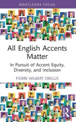 All English Accents Matter In Pursuit of Accent Equity, Diversity, and Inclusion