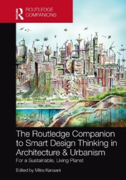 Routledge Companion to Smart Design Thinking in Architecture & Urbanism for a Sustainable, Living Planet