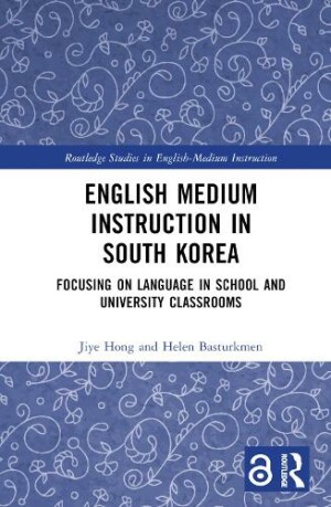 English Medium Instruction in South Korea Focusing on Language in School and University Classrooms