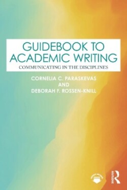 Guidebook to Academic Writing Communicating in the Disciplines