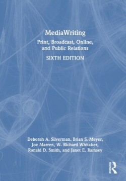 MediaWriting Print, Broadcast, Online, and Public Relations