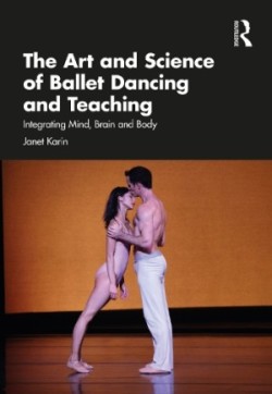 Art and Science of Ballet Dancing and Teaching