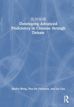 思辩纵横 Developing Advanced Proficiency in Chinese through Debate