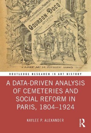 Data-Driven Analysis of Cemeteries and Social Reform in Paris, 1804–1924