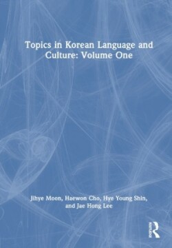 Topics in Korean Language and Culture: Volume One