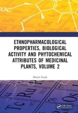 Ethnopharmacological Properties, Biological Activity and Phytochemical Attributes of Medicinal Plants, Volume 2