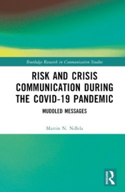 Risk and Crisis Communication During the COVID-19 Pandemic Muddled Messages