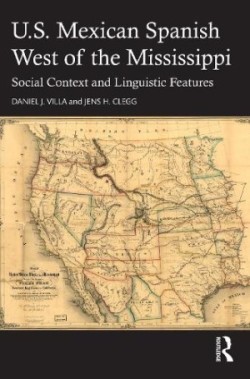 U.S. Mexican Spanish West of the Mississippi Social Context and Linguistic Features