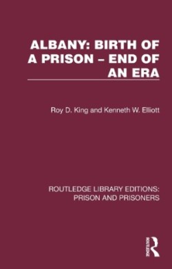 Albany: Birth of a Prison –  End of an Era