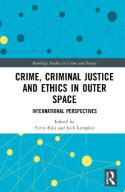 Crime, Criminal Justice and Ethics in Outer Space