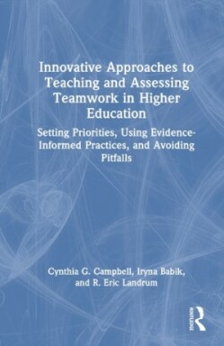 Innovative Approaches to Teaching and Assessing Teamwork in Higher Education