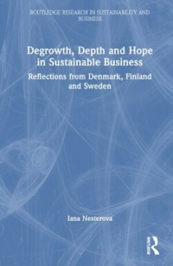 Degrowth, Depth and Hope in Sustainable Business