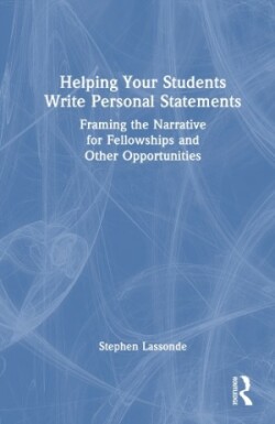 Helping Your Students Write Personal Statements Framing the Narrative for Fellowships and Other Opportunities