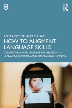 How to Augment Language Skills Generative AI and Machine Translation in Language Learning and Translator Training