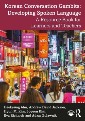 Korean Conversation Gambits: Developing Spoken Language A Resource Book for Learners and Teachers