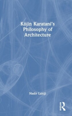 Kōjin Karatani’s Philosophy of Architecture