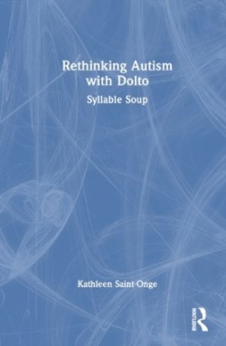 Rethinking Autism with Dolto Syllable Soup