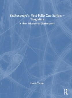 Shakespeare’s First Folio Cue Scripts – Tragedies