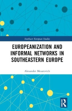 Europeanization and Informal Networks in Southeastern Europe