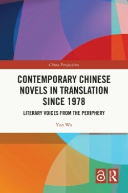 Contemporary Chinese Novels in Translation since 1978 Literary Voices from the Periphery